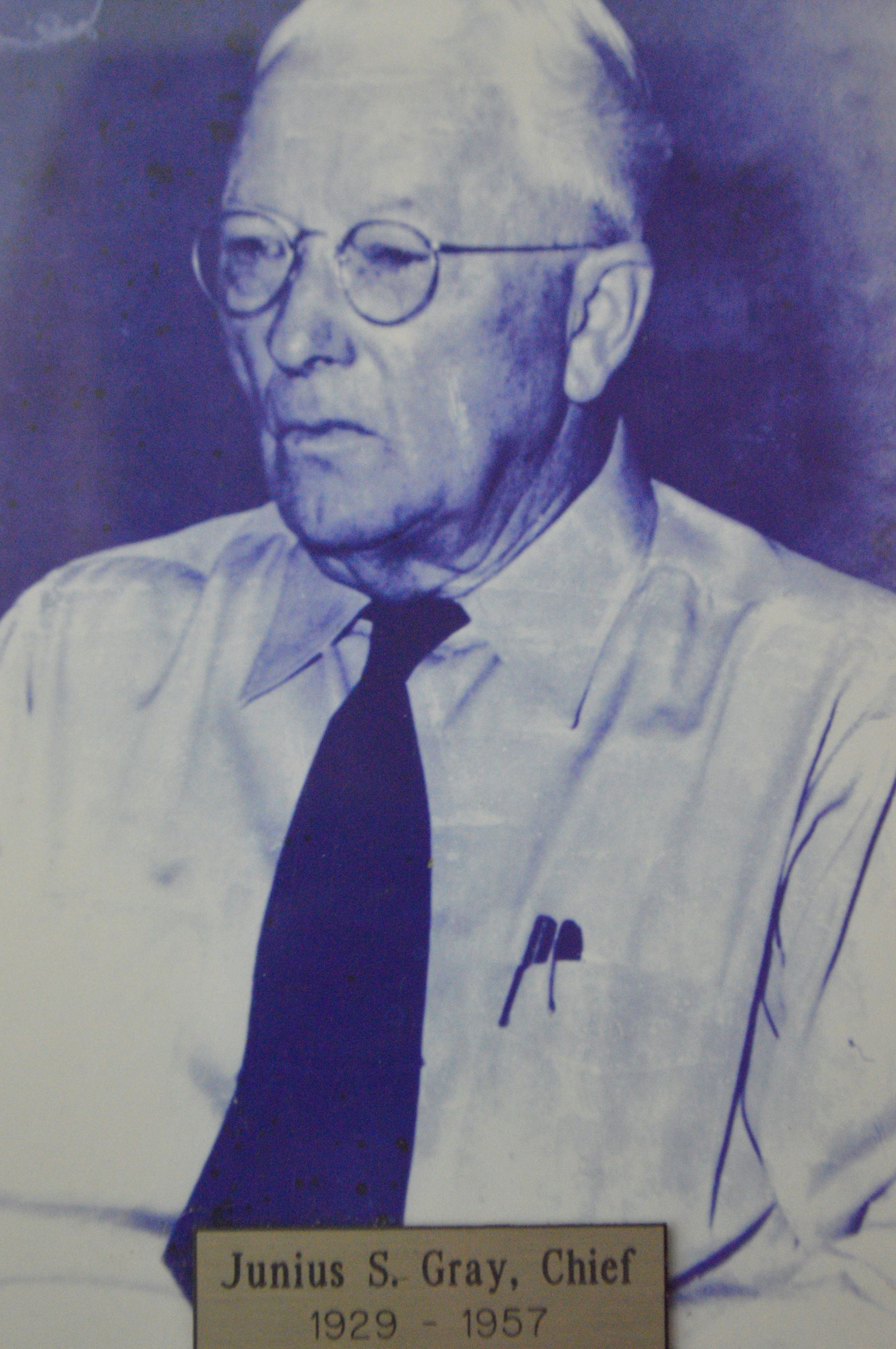 The Late Fire Chief Junius S. Gray Served from 1929 - 1957