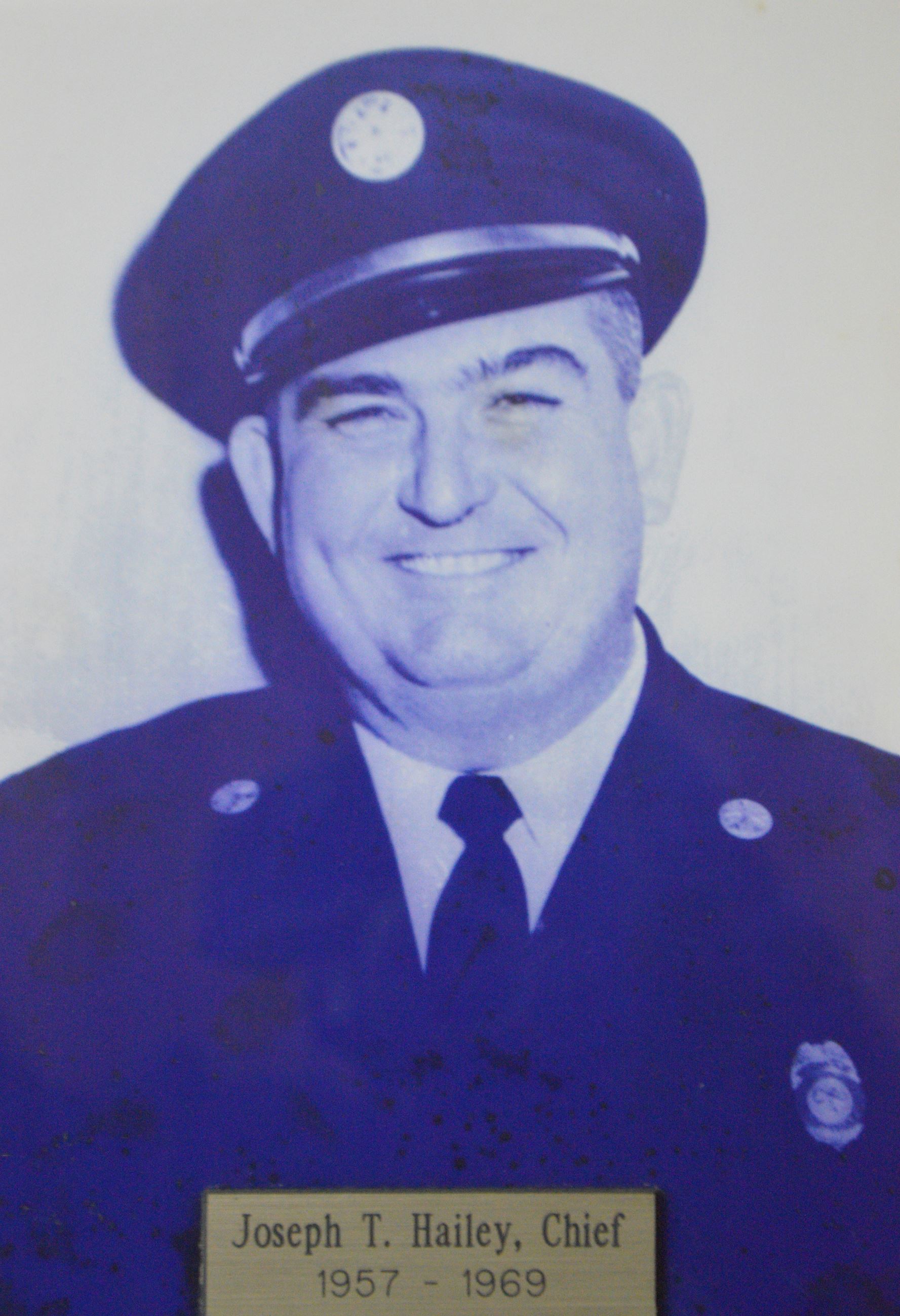 The Late Fire Chief Joseph T. Hailey Served from 1957 - 1969